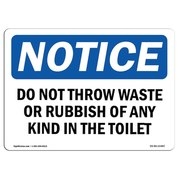 Signmission OSHA Notice, 5" Height, NOTICE Do Not Throw Waste Or Rubbish Toilet Sign, 7" X 5", Landscape OS-NS-D-57-L-15487 - main